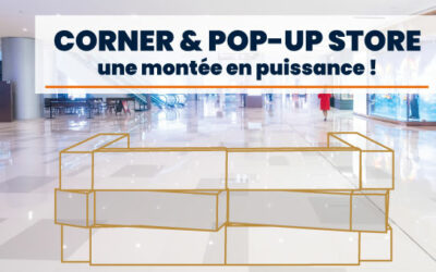 Corner & Pop-up store : une montée en puissance