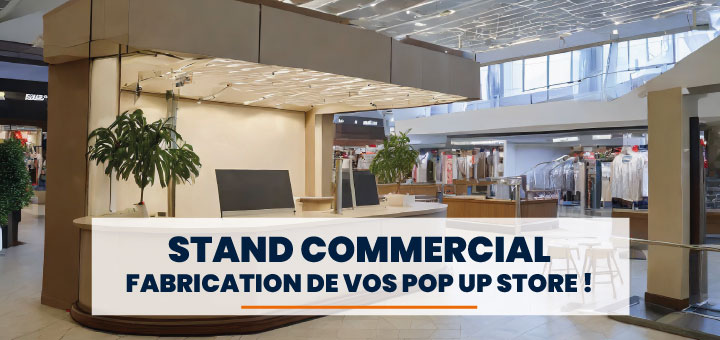 fabrication stand commercial | pop up store