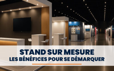 Les bénéfices d’un stand sur mesure pour se démarquer lors des salons professionnels